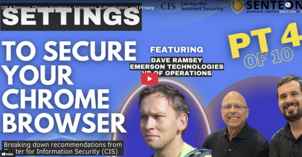 CIS & Senteon: Chrome Hardening - Extensions, Authentication, and Privacy