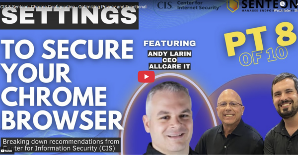 CIS & Senteon: Chrome Configuration - Optimizing Privacy and Functional