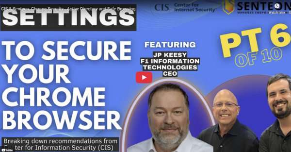 CIS & Senteon: Chrome Security - Active Directory and Safe Browsing