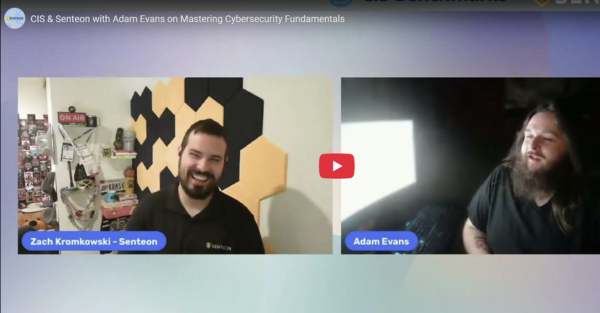 CIS & Senteon with Adam Evans on Cybersecurity Essentials
