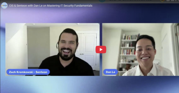 CIS & Senteon with Dan Le on Mastering IT Security Fundamentals