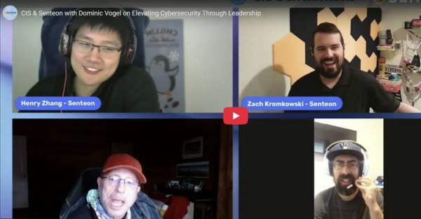 CIS & Senteon with Dominic Vogel on Leadership & Cybersecurity Fundamentals