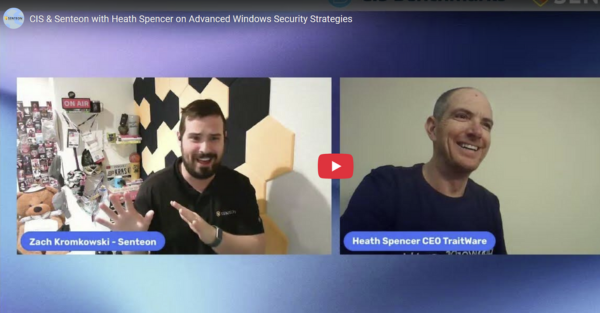 CIS & Senteon with Heath Spencer on Windows Security Essentials