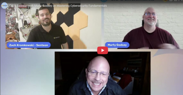 CIS & Senteon with Marty Godsey on Simplifying Cybersecurity Essentials