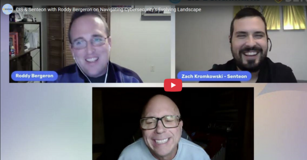 CIS & Senteon with Roddy Bergeron on Mastering Cybersecurity Fundamentals